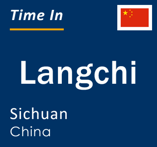 Current local time in Langchi, Sichuan, China