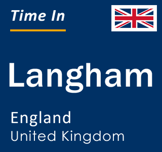 Current local time in Langham, England, United Kingdom