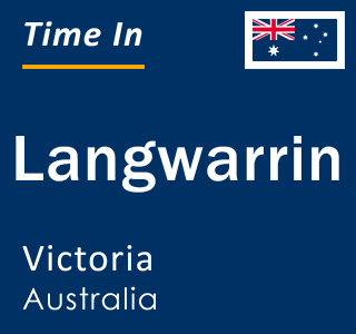 Current local time in Langwarrin, Victoria, Australia