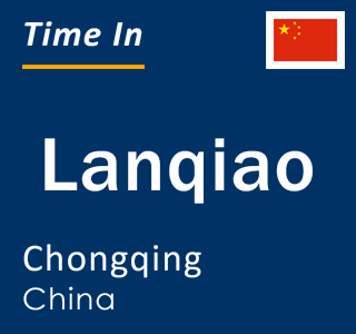 Current local time in Lanqiao, Chongqing, China