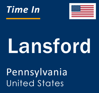 Current local time in Lansford, Pennsylvania, United States