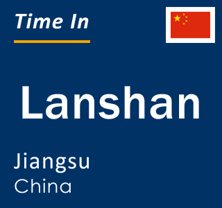 Current local time in Lanshan, Jiangsu, China