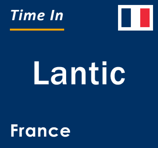 Current local time in Lantic, France