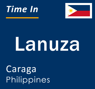 Current local time in Lanuza, Caraga, Philippines