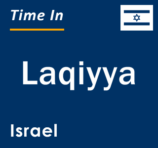 Current local time in Laqiyya, Israel