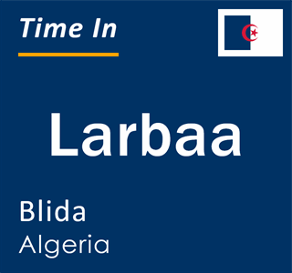 Current local time in Larbaa, Blida, Algeria