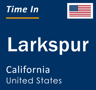 Current local time in Larkspur, California, United States