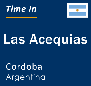 Current local time in Las Acequias, Cordoba, Argentina