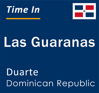 Current local time in Las Guaranas, Duarte, Dominican Republic