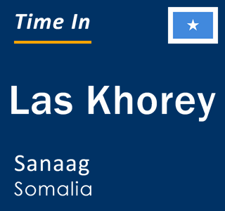 Current local time in Las Khorey, Sanaag, Somalia