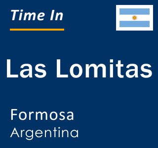 Current local time in Las Lomitas, Formosa, Argentina