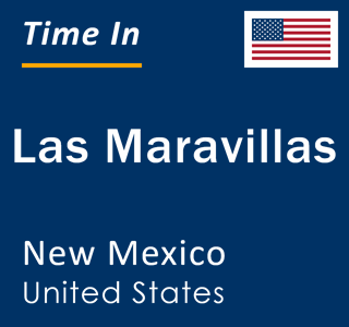 Current local time in Las Maravillas, New Mexico, United States