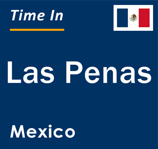 Current local time in Las Penas, Mexico