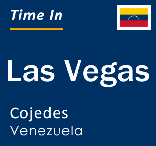 Current local time in Las Vegas, Cojedes, Venezuela