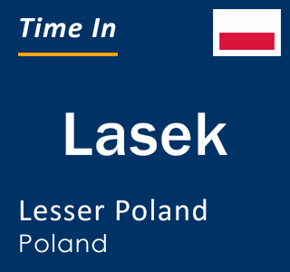 Current local time in Lasek, Lesser Poland, Poland