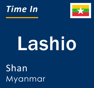 Current local time in Lashio, Shan, Myanmar