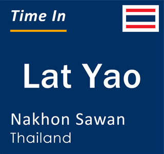 Current local time in Lat Yao, Nakhon Sawan, Thailand