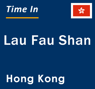 Current local time in Lau Fau Shan, Hong Kong