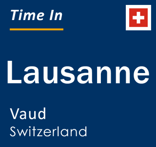 Current local time in Lausanne, Vaud, Switzerland