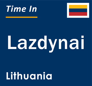 Current local time in Lazdynai, Lithuania