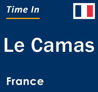 Current local time in Le Camas, France