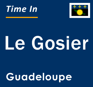 Current local time in Le Gosier, Guadeloupe