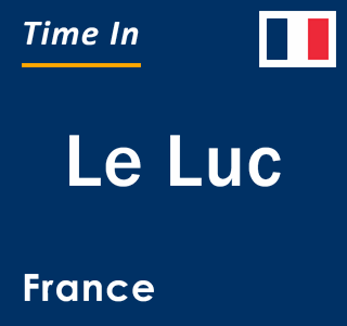 Current local time in Le Luc, France