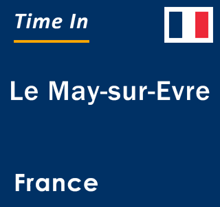 Current local time in Le May-sur-Evre, France