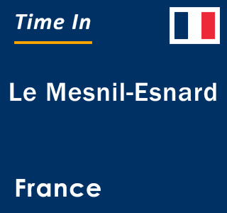 Current local time in Le Mesnil-Esnard, France