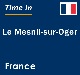 Current local time in Le Mesnil-sur-Oger, France