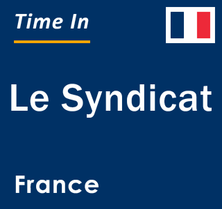 Current local time in Le Syndicat, France