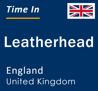 Current local time in Leatherhead, England, United Kingdom