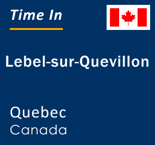 Current local time in Lebel-sur-Quevillon, Quebec, Canada