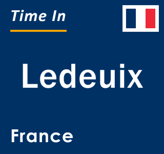 Current local time in Ledeuix, France