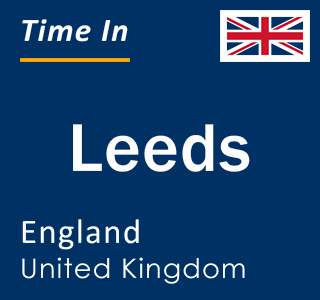 Current local time in Leeds, England, United Kingdom