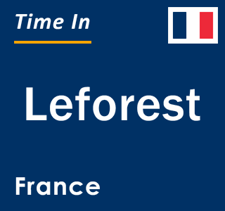 Current local time in Leforest, France