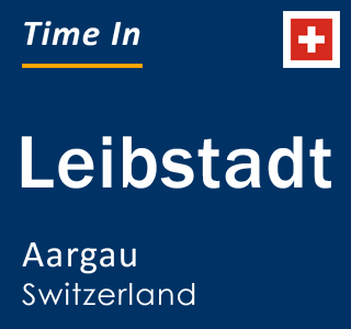 Current local time in Leibstadt, Aargau, Switzerland