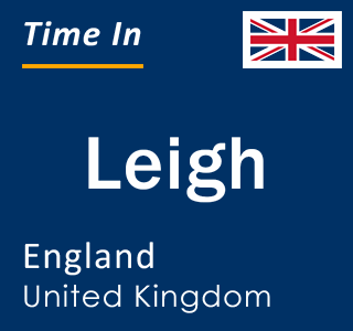 Current local time in Leigh, England, United Kingdom