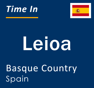 Current local time in Leioa, Basque Country, Spain