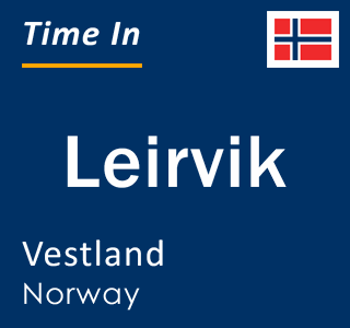 Current local time in Leirvik, Vestland, Norway