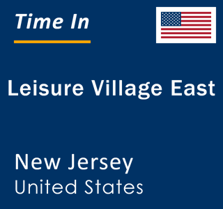 Current local time in Leisure Village East, New Jersey, United States