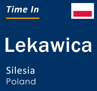 Current local time in Lekawica, Silesia, Poland