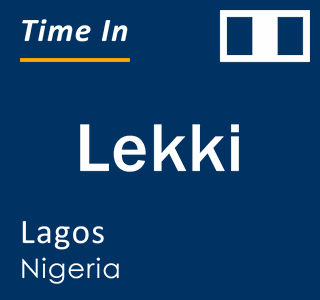 Current local time in Lekki, Lagos, Nigeria