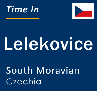 Current local time in Lelekovice, South Moravian, Czechia