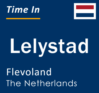 Current local time in Lelystad, Flevoland, The Netherlands