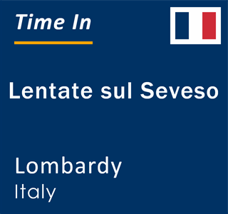 Current local time in Lentate sul Seveso, Lombardy, Italy