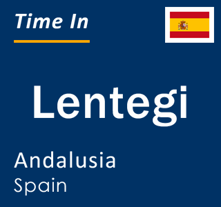 Current local time in Lentegi, Andalusia, Spain