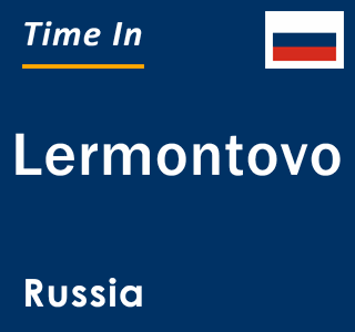 Current local time in Lermontovo, Russia