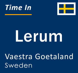 Current local time in Lerum, Vaestra Goetaland, Sweden