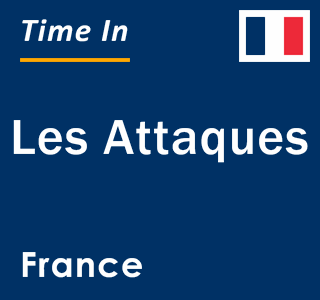 Current local time in Les Attaques, France